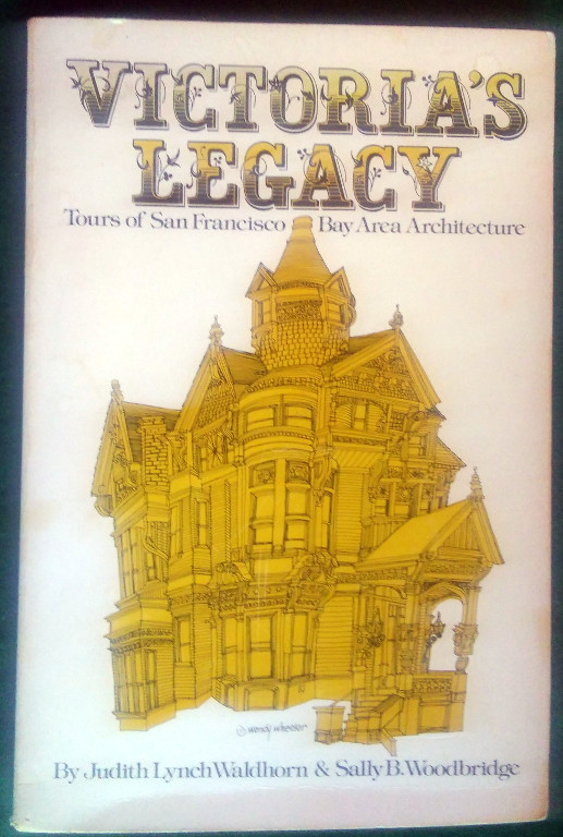 Image for VICTORIA'S LEGACY: TOURS OF SAN FRANCISCO BAY AREA ARCHITECTURE