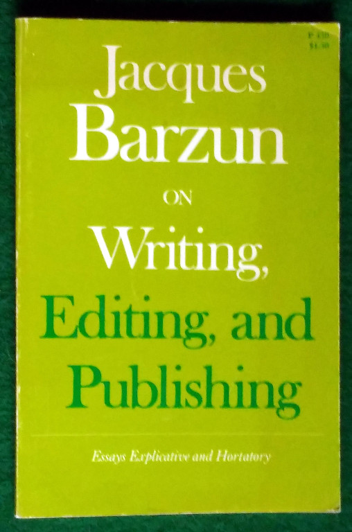 ON WRITING, EDITING AND PUBLISHING: ESSAYS EXPLICATIVE AND HORTATORY Image for ON WRITING, EDITING AND PUBLISHING: ESSAYS EXPLICATIVE AND HORTATORY