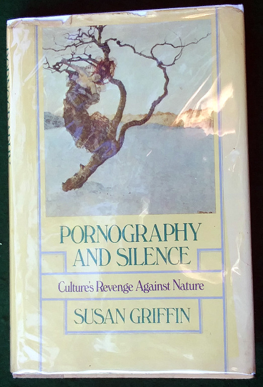 Image for PORNOGRAPHY AND SILENCE: CULTURE'S REVENGE AGAINST NATURE