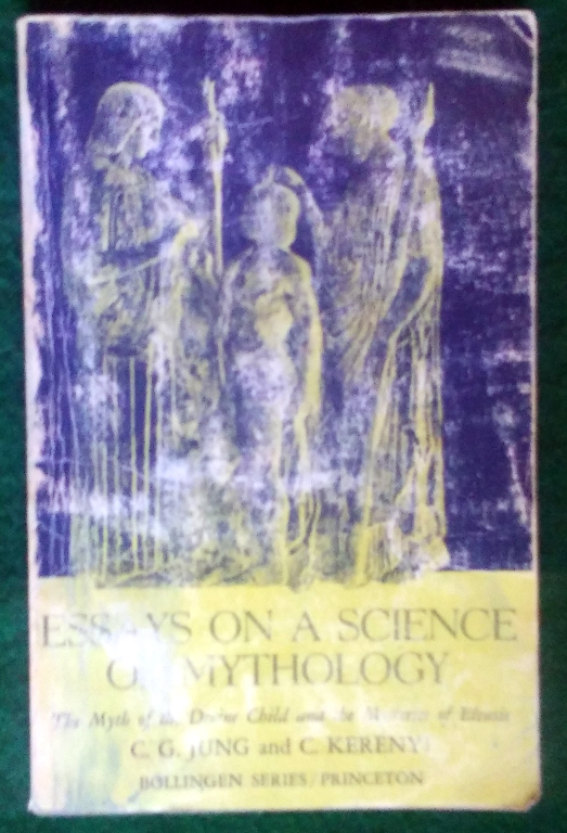 ESSAYS ON A SCIENCE OF MYTHOLOGY: THE MYTH OF THE DIVINE CHILD AND THE MYSTERIES OF ELEUSIS Image for ESSAYS ON A SCIENCE OF MYTHOLOGY: THE MYTH OF THE DIVINE CHILD AND THE MYSTERIES OF ELEUSIS