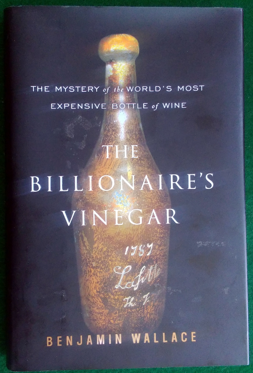 THE BILLIONAIRE'S VINEGAR THE MYSTERY OF THE WORLD'S MOST EXPENSIVE