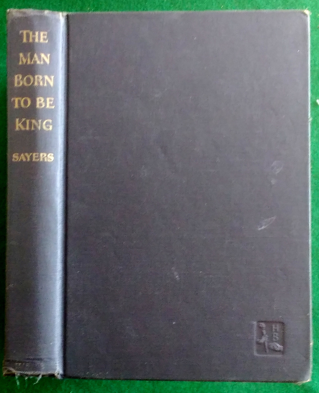 THE MAN BORN TO BE KING: A PLAY-CYCLE ON THE LIFE OF OUR LORD AND SAVIOUR JESUS CHRIST Image for THE MAN BORN TO BE KING: A PLAY-CYCLE ON THE LIFE OF OUR LORD AND SAVIOUR JESUS CHRIST
