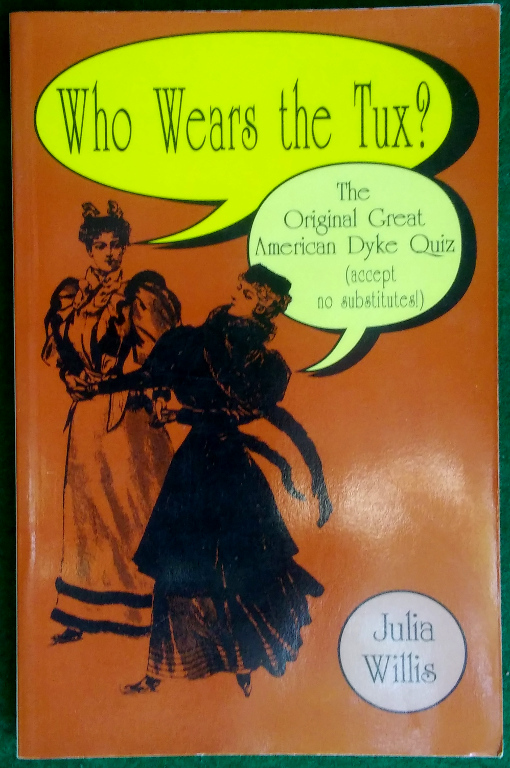 Image for WHO WEARS THE TUX THE GREAT AMERICAN DYKE QUIZ (ACCEPT NO SUBSTITUTES!)