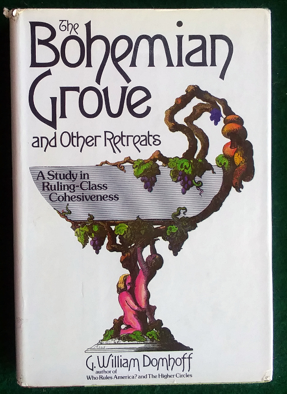 Image for THE BOHEMIAN GROVE AND OTHER RETREATS;: A STUDY IN RULING-CLASS COHESIVENESS