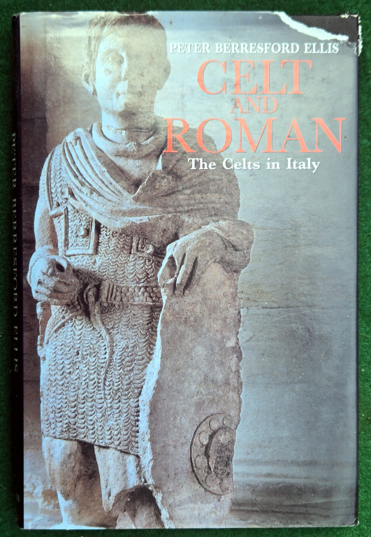 CELT AND ROMAN: THE CELTS OF ITALY