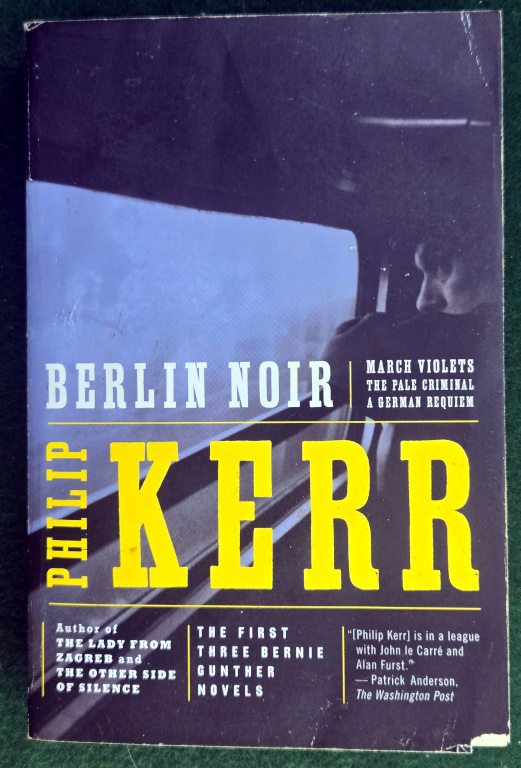 BERLIN NOIR: MARCH VIOLETS, THE PALE CRIMINAL, A GERMAN REQUIEM